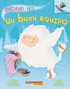 unicornio y yeti 2 un buen equipo 1st edition heather ayris burnell ,hazel quintanilla 1338601164,