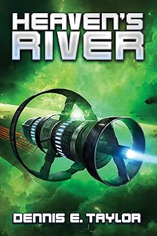 heavens river bobiverse book 4 1st edition dennis e taylor 1668223449, 978-1668223444