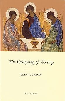 the wellspring of worship 1st edition jean corbon 1586170228, 978-1586170226