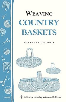 weaving country baskets 1st edition maryanne gillooly 088266588x, 978-0882665887