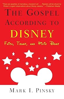 the gospel according to disney faith trust and pixie dust 1st edition mark i pinsky 0664225918, 978-0664225919