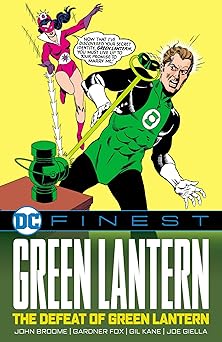 dc finest green lantern the defeat of green lantern 1st edition john broome ,gardner fox ,gil kane ,joe