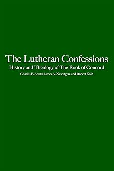 the lutheran confessions history and theology of the book of concord 1st edition robert kolb ,james a