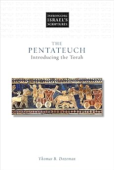 the pentateuch introducing the torah 1st edition thomas b dozeman 0800699483, 978-0800699482