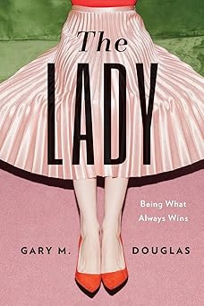 the lady being what always wins 1st edition gary m douglas 1634933540, 978-1634933544