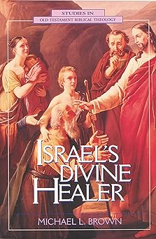 israels divine healer 1st edition michael l brown phd 0310200296, 978-0310200291