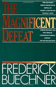 the magnificent defeat 1st edition frederick buechner 006061174x, 978-0060611743