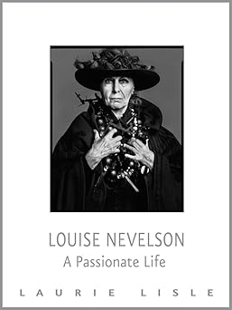 louise nevelson a passionate life 1st edition laurie lisle 1504029798, 978-1504029797