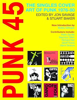 punk 45 the singles cover art of punk 1976a 80 1st edition jon savage ,stuart baker ,bobby gillespie ,peter