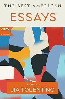 the best american essays 2025 a premier showcase of critically acclaimed personal essays selected by renowned