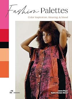 fashion palettes color inspiration meaning and mood 1st edition lauren wager ,sophia ahmad 8419220507,