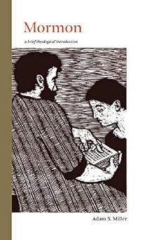 mormon a brief theological introduction 1st edition adam s miller 0842500146, 978-0842500142