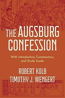 the augsburg confession with introduction commentary and study guide 1st edition robert kolb ,timothy j
