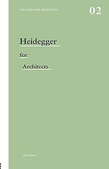 heidegger for architects 1st edition adam sharr 0415415179, 978-0415415170