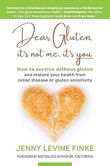 dear gluten its not me its you how to survive without gluten and restore your health from celiac disease or