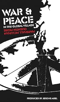 war and peace in the global village 1st edition marshall mcluhan ,quentin fiore ,jerome agel 1584237570,