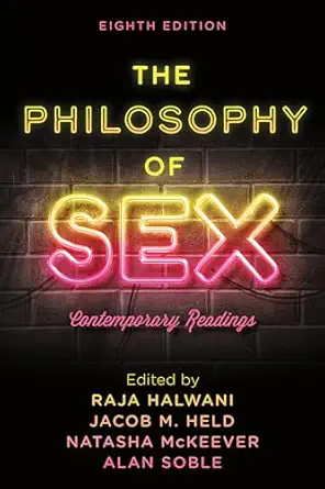 the philosophy of sex contemporary readings 1st edition raja halwani ,jacob m held ,natasha mckeever ,alan