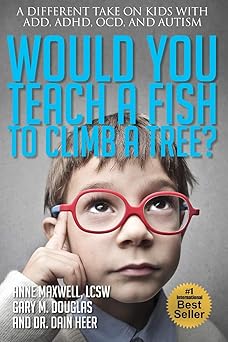 would you teach a fish to climb a tree 1st edition anne maxwell ,gary m douglas ,dr heer 1939261503,