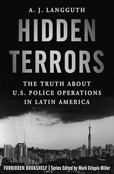 hidden terrors the truth about u s police operations in latin america 1st edition a j langguth ,mark crispin