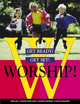 get ready get set worship 1st edition sue lou ,jean floyd love ,mickey meyers ,sylvia washer 0664500064,
