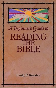 a beginners guide to reading the bible 1st edition craig r koester 0806625708, 978-0806625706