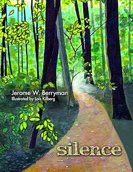 silence 1st edition jerome w berryman ,lois kilberg 1640652957, 978-1640652958