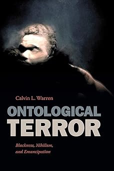 ontological terror blackness nihilism and emancipation 1st edition calvin l warren 0822370875, 978-0822370871