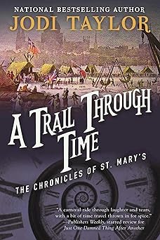 trail through time the chronicles of st marys book four 1st edition jodi taylor 1597808717, 978-1597808712