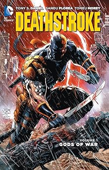 deathstroke vol 1 gods of wars 1st edition tony daniel 1401254713, 978-1401254711