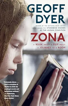 zona a book about a film about a journey to a room 1st edition geoff dyer 0307390314, 978-0307390318