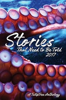 stories that need to be told 2017 1st edition various ,georgia baddley ,alexander joseph ,jon shorr ,lisa