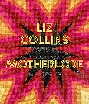 liz collins motherlode 1st edition kate irvin ,glenn adamson ,julia bryan wilson ,octavia ba 1/4rgel ,zoe