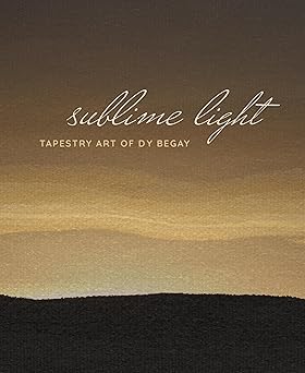 sublime light tapestry art of dy begay 1st edition ca c cile r ganteaume ,jennifer mclerran ,dy begay