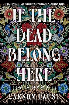 if the dead belong here a novel 1st edition carson faust 059383089x, 978-0593830895