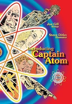 introducing captain atom ditko at charlton 1st edition joe gill ,steve ditko 1945307390, 978-1945307393