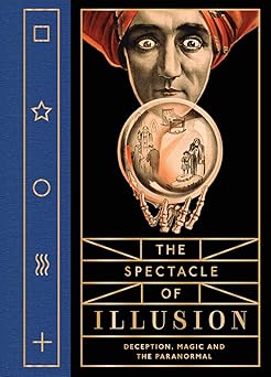 the spectacle of illusion deception magic and the paranormal 1st edition matthew tompkins 1942884370,
