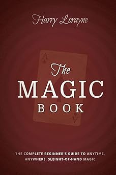 the magic book the complete beginners guide to anytime anywhere close up magic 1st edition harry lorayne