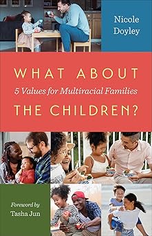 what about the children five values for multiracial families 1st edition nicole doyley 0664268994,