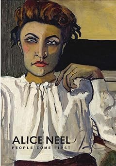 alice neel people come first 1st edition kelly baum ,randall griffey ,meredith a brown ,julia bryan wilson