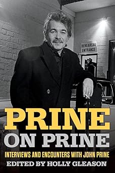 prine on prine interviews and encounters with john prine 1st edition holly gleason 1641606304, 978-1641606301