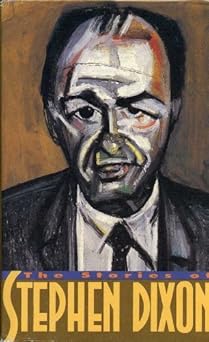 the stories of stephen dixon 1st edition stephen dixon 0805026533, 978-0805026535