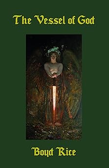 the vessel of god the selected grail writings of boyd rice 1st edition boyd rice 6124964023, 978-6124964022