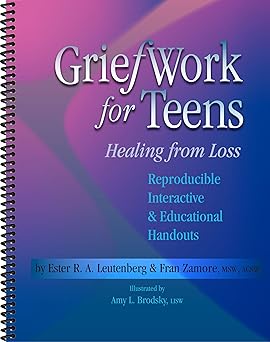 griefwork for teens reproducible interactive and educational handouts 1st edition fran zamore msw acsw ,ester