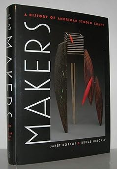 makers a history of american studio craft 1st edition janet koplos ,bruce metcalf 0807834130, 978-0807834138