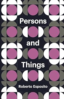 persons and things from the bodys point of view 1st edition roberto esposito 0745690653, 978-0745690650