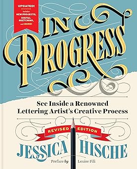 in progress see inside a renowned lettering artists creative process 1st edition jessica hische ,louise fili