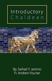 introductory chaldean 1st edition bp sarhad y jammo ,fr andrew younan 1503371166, 978-1503371163
