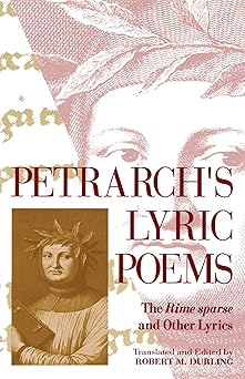 petrarchs lyric poems the rime sparse and other lyrics 1st edition francesco petrarch ,robert m durling