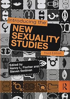 introducing the new sexuality studies 1st edition nancy l fischer ,steven seidman 1138902942, 978-1138902947
