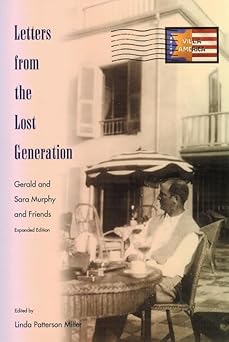 letters from the lost generation gerald and sara murphy and friends 1st edition linda patterson miller